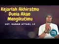 Download Lagu Ustadz Hanan Attaki Terbaru 2018 Kejarlah Akhirat Maka Dunia Akan Mengikutimu
