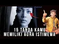 Lagu Banyak Yang Tidak Menyadari - 15 Tanda Kamu Memiliki Aura Istimewa