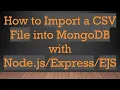 How to Import a CSV File into MongoDB with Node EJS