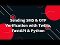 Python FastAPI Tutorial Sending SMS OTP Verification with Twilio FastAPI Python