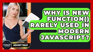 Why Is New Function Rarely Used In Modern JavaScript - JavaScript Toolkit