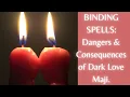 Binding Spells Dangers Consequences of Dark Love Maji