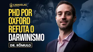 OS ERROS do EVOLUCIONISMO de DARWIN - Dr. Rômulo - Caravelas Podcast #49