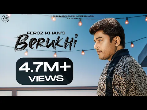 Download MP3 BERUKHI (Full Video 4K) Feroz Khan | Arsara Music | JCee Dhanoa | Latest Punjabi Songs 2020