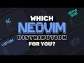 What s the BEST Neovim Distro LazyVim vs AstroNvim vs NvChad more