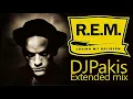 R.E.M. - Losing My Religion Extended Version by DJPakis
