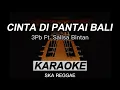 Download Lagu Cinta Di Pantai Bali - 3 Pemuda Berbahaya Feat Sallsa Bintan | Karaoke | Ska Reggae