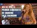 Lagu ASI SE VIVE EL PRIMER CONCIERTO DE SHAKIRA EN EL SALVADOR