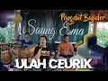 Download Lagu Pongdut Bajidor // ULAH CEURIK - Voc @cineurgdorofficial // Live Saung Ema Cibunar