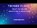 React Js AES 128 Encryption Decryption