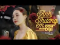 Lagu Anh Thương Em Còn Non Dại - Phương Mai Cover | MV OFFICIAL