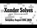 Saturday August 15th 2026 NYT Crossword Xander Solves