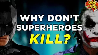 why superheroes dont kill issue at hand episode 20