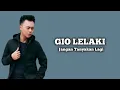 Download Lagu Gio Lelaki - Jangan Tanyakan Lagi Lirik Ost Samudra Cinta