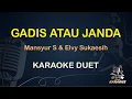 Download Lagu GADIS ATAU JANDA - MANSYUR S ELVY SUKAESIH - LIRIK KARAOKE || DUET [ DANGDUT KOPLO ]
