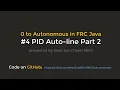 FRC 0 to Autonomous PID Auto-line Part 2