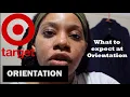 What to EXPECT at Target Orientation What s Next Once You Get Hired