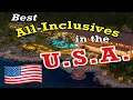 The Best All-Inclusive Resorts in the U S