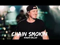 Morgan wallen chain smokin lyrics