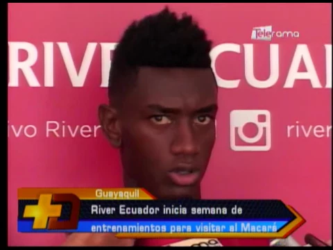 River Ecuador inicia semana de entrenamientos para visitar al Macará