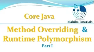 Core Java 44 - Method Overriding And Runtime Polymorphism Part I