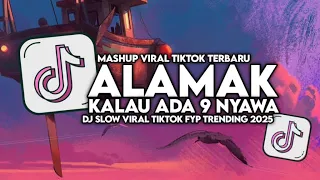 DJ KALAU ADA 9 NYAWA - DJ ALAMAK SLOW VIRAL TIKTOK FULL SONG MAMAN FVNDY 2025