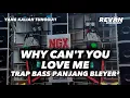 Download Lagu DJ WHY CAN'T YOU LOVE ME TRAP BASS PANJANG BLEYER² - YANG KALIAN TUNGGU!!
