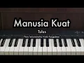 Download Lagu Manusia Kuat - Tulus | Piano Karaoke by Andre Panggabean