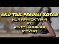 Download Lagu AKU TAK  PERNAH BOSAN - NUR AFNI OCTAVIA FT. RINTO HARAHAP (COVER)