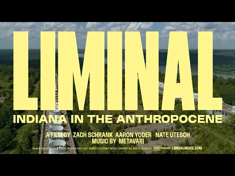 Liminal: Indiana in the Anthropocene (Official Trailer)