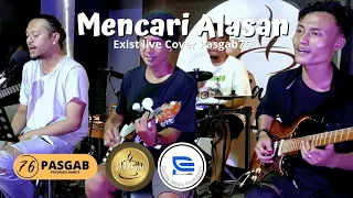 Download Mencari Alasan - Exist | Live Cover Pasgab | Tuntreng Version MP3