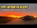 Port Arthur RV Park Campground Review
