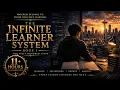 THE INFINITE LEARNER SYSTEM The First Hundred Steps Book 1 11 Hour Full book