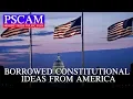 Borrowed Ideas of Constitution from America PSCAM