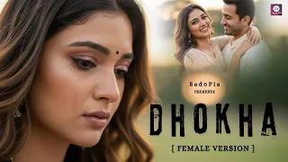d h o k h a female version new hindi song bollywood sad song sad0pia