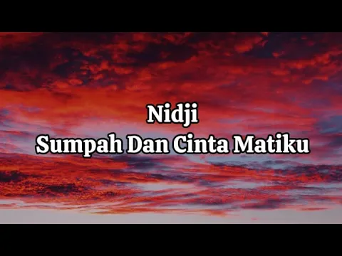 Download MP3 Nidji - Sumpah Dan Cinta Matiku (lirik)