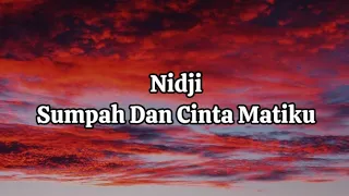 Download Nidji - Sumpah Dan Cinta Matiku (lirik) MP3