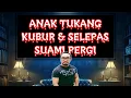 Download Lagu #79     ANAK TUKANG KUBUR (1995 Perak), SELEPAS SUAMI PERGI (2015)