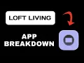 LOFT Living App Explained - What to Expect