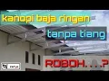 Download Lagu Kanopi baja ringan tanpa tiang kuat
