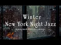 Lagu Winter New York Nightly Jazz \u0026 Sweet Tender Piano Jazz Instrumental Music for Deep Sleep \u0026 Relax