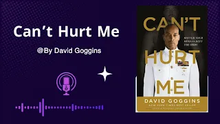 Audiobook Summary Can T Hurt Me By David Goggins 