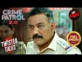 Lagu कैसे फंस गई Pragati अपने ही बनाए हुए जाल में? | Crime Patrol 2.0 | Twisted Tales