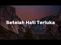 AXL,  MAY,  Ukays - Setelah Hati Terluka (Lirik)