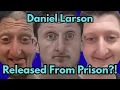 Daniel Larson RELEASED From Prison Under SUPERVISION Lolcow Update