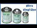 Ultra Vinyl Cement Glue - Everything You Need To Know