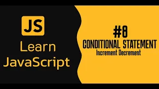 JavaScript Tutorial Increment Decrement Conditional Statements Explained