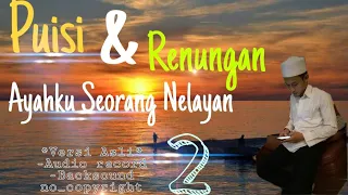 renungan tentang ayah paling sedih versi asli ayahku seorang nelayan