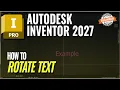 Autodesk Inventor 2027 How To Rotate Text