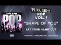 Download Lagu Eat Your Heart Out - Shape Of You (Official Audio) - Ed Sheeran cover